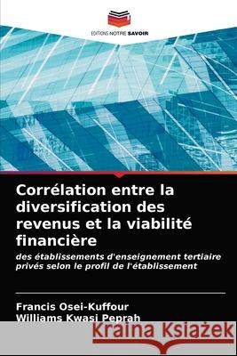Corrélation entre la diversification des revenus et la viabilité financière Francis Osei-Kuffour, Williams Kwasi Peprah 9786203174809 International Book Market Service Ltd - książka
