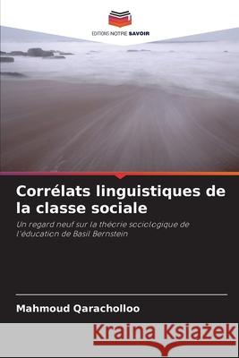 Corrélats linguistiques de la classe sociale Qaracholloo, Mahmoud 9786209142185 Editions Notre Savoir - książka