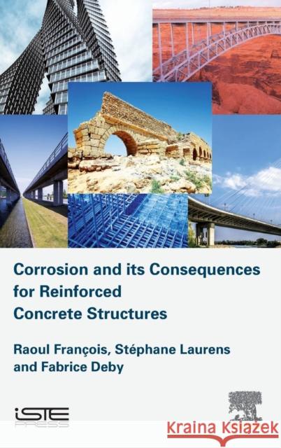 Corrosion and Its Consequences for Reinforced Concrete Structures Raoul Francois Stephane Laurens Deby Fabrice 9781785482342 Iste Press - Elsevier - książka