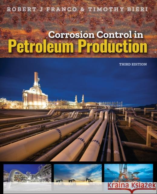 Corrosion Control in Petroleum Production, Third Edition Robert J Franco, Timothy Bieri 9781575903897 Nace International - książka