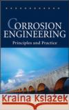 Corrosion Engineering: Principles and Practice Roberge, Pierre 9780071482431 McGraw-Hill Professional Publishing