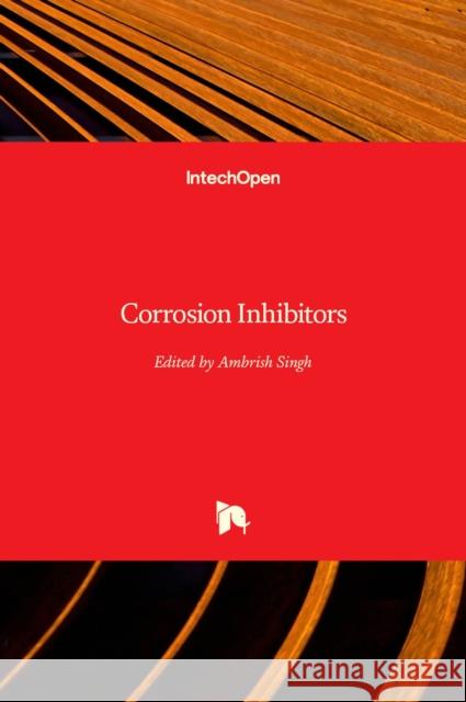Corrosion Inhibitors Ambrish Singh 9781789847147 Intechopen - książka