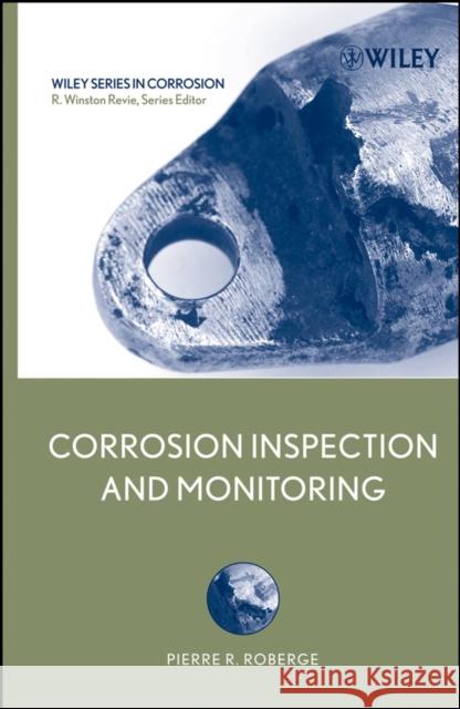 Corrosion Inspection and Monitoring Pierre R. Roberge 9780471742487 Wiley-Interscience - książka