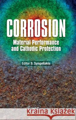 Corrosion: Material Performance and Cathodic Protection S. Syngellakis 9781784662493 WIT Press - książka