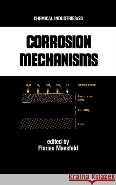 Corrosion Mechanisms F. Mansfeld Mansfeld B. Mansfeld Florian B. Mansfeld 9780824776275 CRC - książka