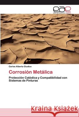 Corrosión Metálica Carlos Alberto Giudice 9786200383792 Editorial Academica Espanola - książka