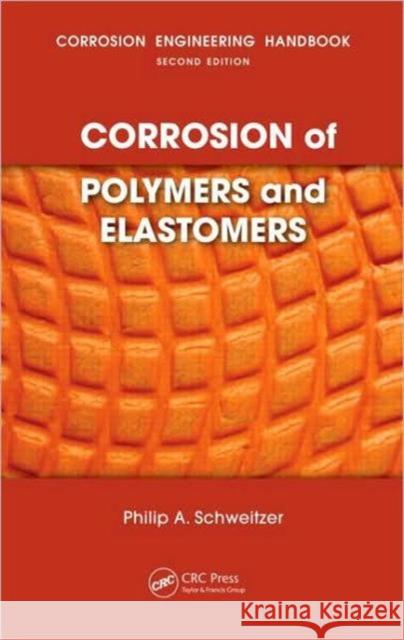 Corrosion of Polymers and Elastomers Philip A., P.E. Schweitzer 9780849382451 CRC Press - książka