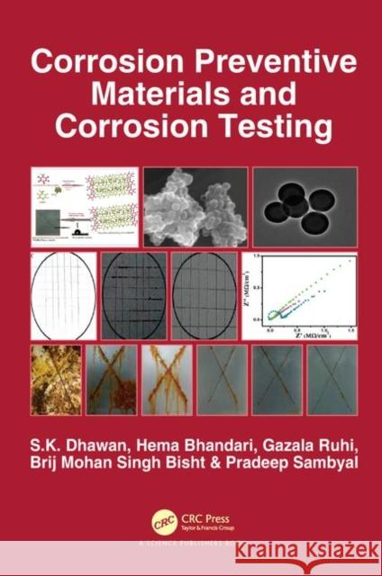 Corrosion Preventive Materials and Corrosion Testing S.K. Dhawan, Hema Bhandari, Gazala Ruhi, Brij Mohan Singh Bisht, Pradeep Sambyal 9781138118751 Taylor & Francis Ltd - książka