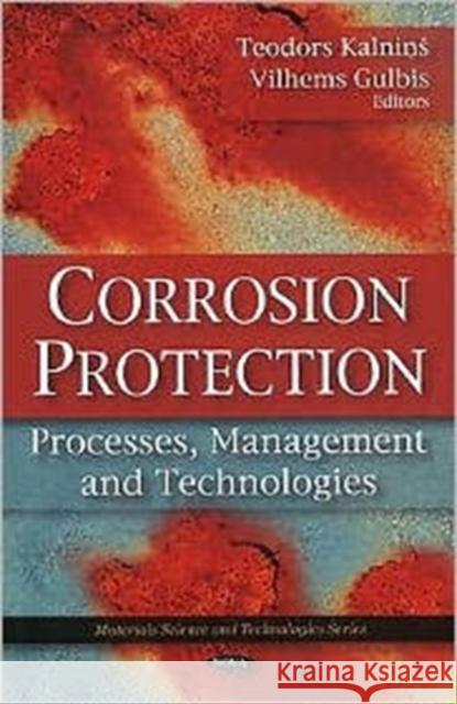 Corrosion Protection: Processes, Management & Technologies Teodors Kalnin, Vilhems Gulbis 9781607418375 Nova Science Publishers Inc - książka