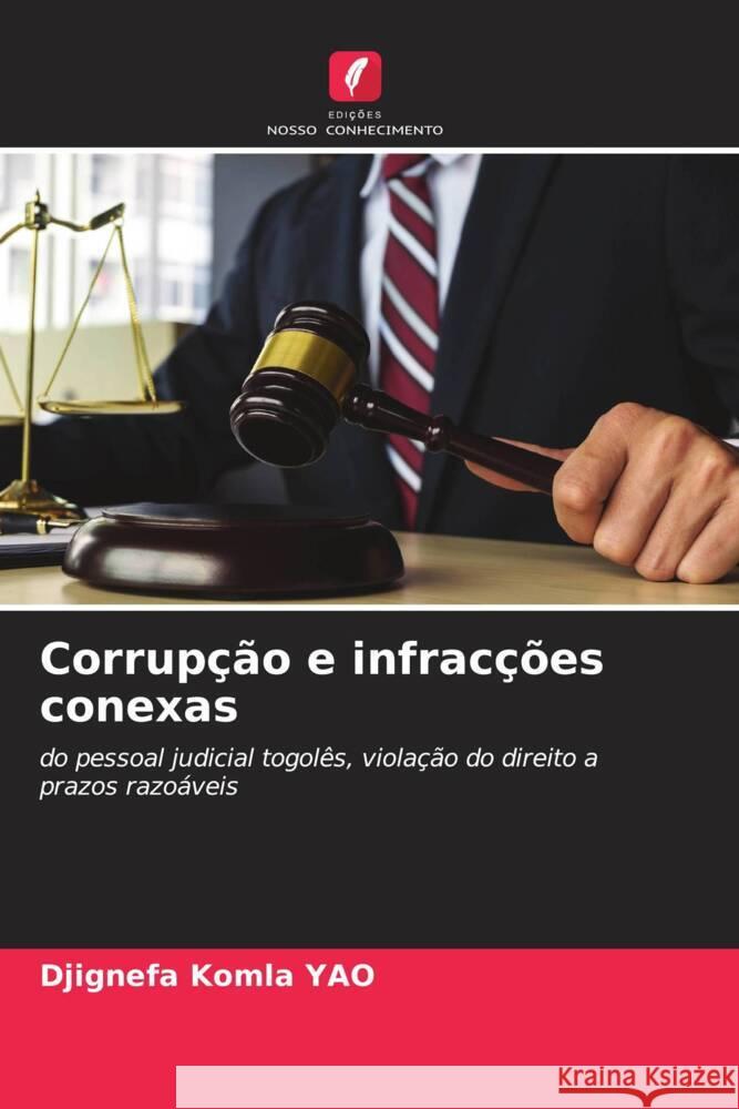 Corrupção e infracções conexas YAO, Djignefa Komla 9786206607724 Edições Nosso Conhecimento - książka