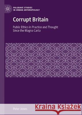 Corrupt Britain Peter Jones 9783031369339 Springer Nature Switzerland - książka