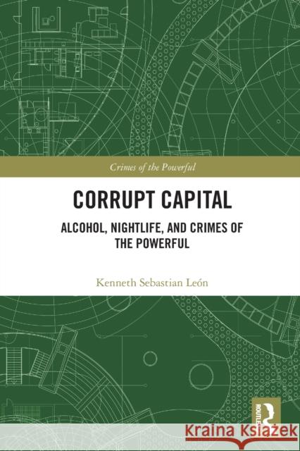 Corrupt Capital: Alcohol, Nightlife, and Crimes of the Powerful  9780367554798 Routledge - książka