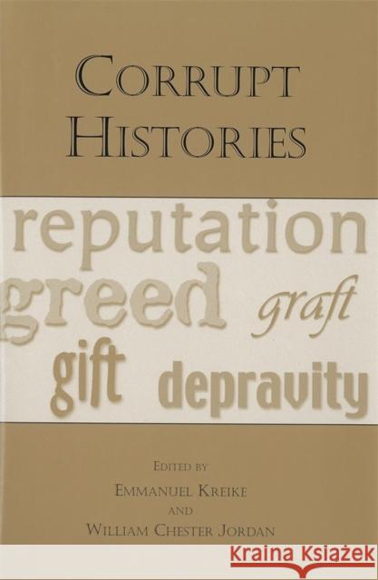 Corrupt Histories Emmanuel Kreike William Chester Jordan 9781580461887 University of Rochester Press - książka