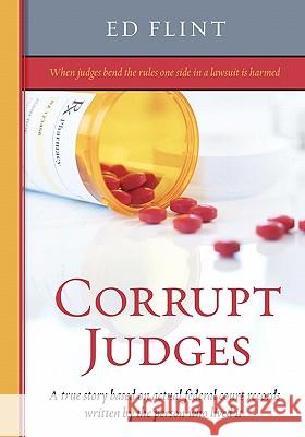 Corrupt Judges Ed Flint 9781456458782 Createspace - książka