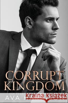 Corrupt Kingdom Ava Harrison 9781734835502 Ah Publishing - książka