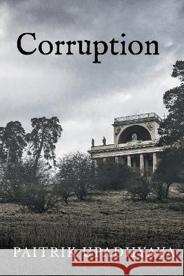 Corruption Paitrik Upadhyaya 9798887837840 Notion Press, Inc. - książka