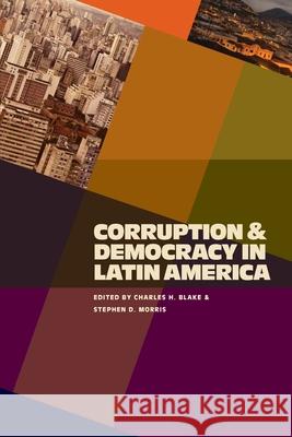 Corruption & Democracy in Latin America Blake, Charles H. 9780822960232  - książka