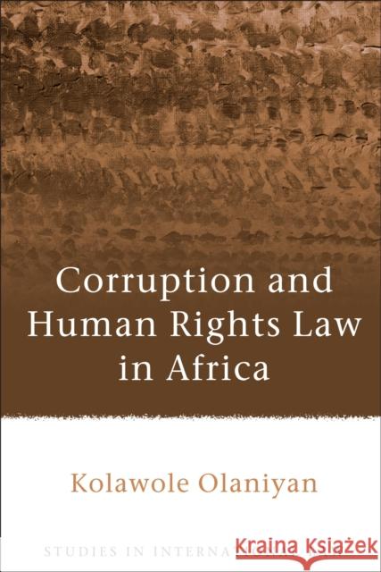 Corruption and Human Rights Law in Africa, Olaniyan, Kolawole 9781849466370 Hart Publishing (UK) - książka