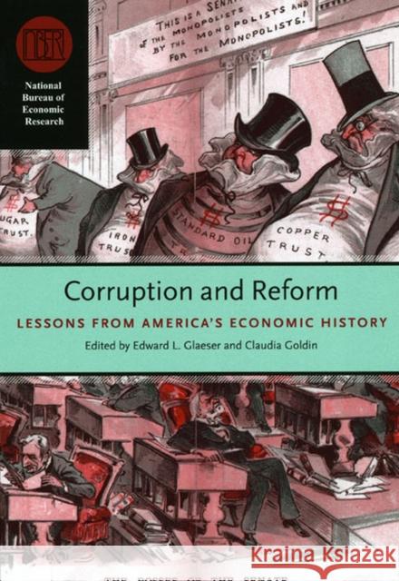 Corruption and Reform: Lessons from America's Economic History Edward L. Glaeser Claudia Goldin 9780226299587 University of Chicago Press - książka