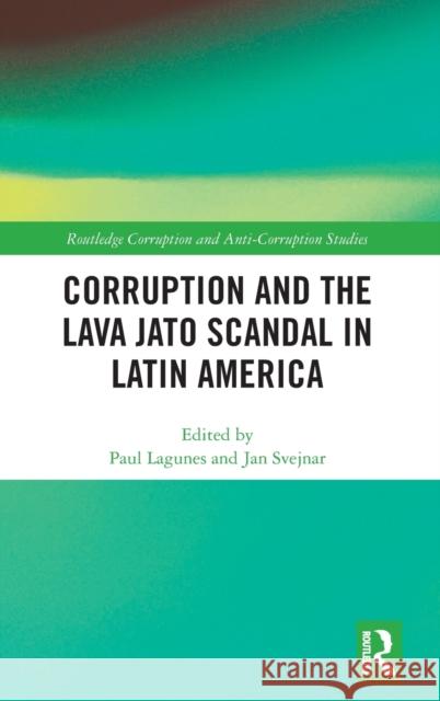 Corruption and the Lava Jato Scandal in Latin America Paul F. Lagunes Jan Svejnar 9780367904135 Routledge - książka