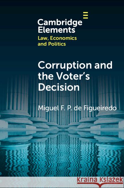 Corruption and the Voter's Decision: Experimental Evidence from Brazil Miguel F. P. de (University of Connecticut) Figueiredo 9781009499767 Cambridge University Press - książka