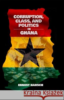 Corruption, Class, and Politics in Ghana Ernest Harsch 9780896803428 Ohio University Press - książka