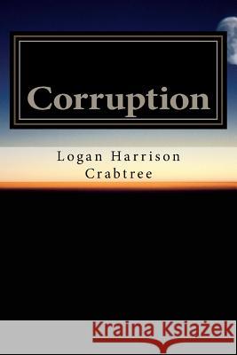 Corruption: Dark Space Prime 1 Logan Harrison Crabtree 9781717078711 Createspace Independent Publishing Platform - książka