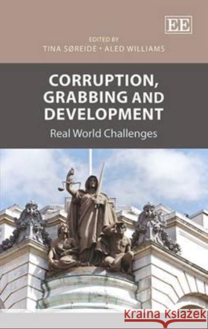 Corruption, Grabbing and Development: Real World Challenges Tina Soreide Aled Williams  9781782544401 Edward Elgar Publishing Ltd - książka