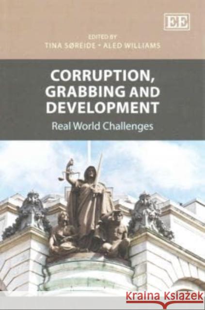 Corruption, Grabbing and Development: Real World Challenges Tina Soreide Aled Williams  9781783472444 Edward Elgar Publishing Ltd - książka