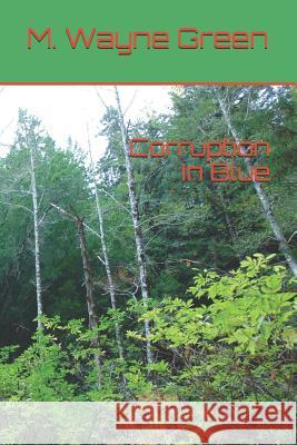 Corruption In Blue Marvin Wayne Green 9781099451980 Independently Published - książka