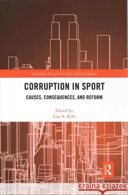 Corruption in Sport: Causes, Consequences, and Reform Lisa A. Kihl 9780367894078 Routledge - książka