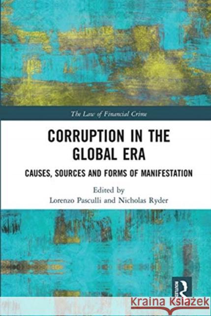 Corruption in the Global Era: Causes, Sources and Forms of Manifestation Lorenzo Pasculli Nicholas Ryder 9780367660550 Routledge - książka
