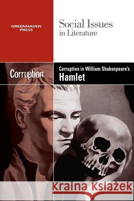 Corruption in William Shakespeare's Hamlet Johnson, Vernon Elso 9780737748109 Greenhaven Press - książka
