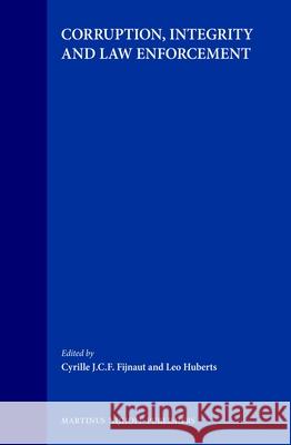 Corruption, Integrity and Law Enforcement Cyrille J.C.F. Fijnaut Leo Huberts  9789041118660 Brill - książka