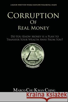 Corruption of Real Money MR Marco Chu Kwan Chin 9780987529299 Marco Chu - książka
