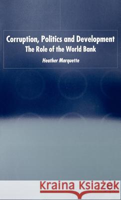 Corruption, Politics and Development: The Role of the World Bank Marquette, H. 9780333999318 Palgrave MacMillan - książka