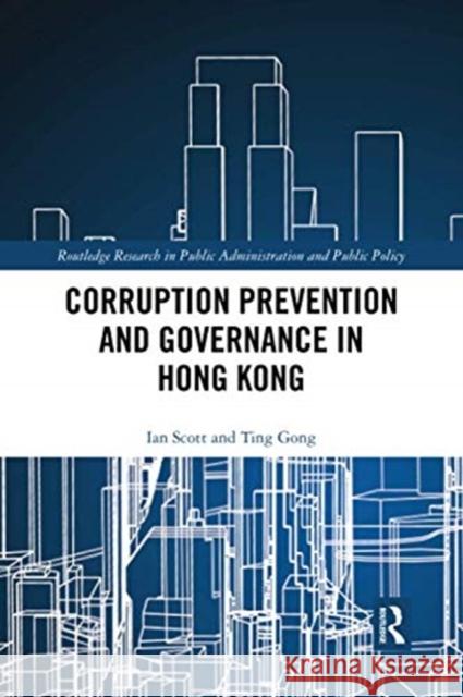 Corruption Prevention and Governance in Hong Kong Ian Scott Ting Gong 9780367504151 Routledge - książka