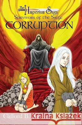 Corruption (the Imperium Saga: Survivors of the Siege, Book 1) Clifford B. Bowyer 9781609751203 Silver Leaf Books - książka