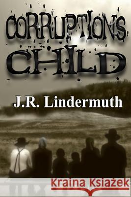 Corruption's Child John Lindermuth Melanie Billings Jinger Heaston 9781603132190 Whiskey Creek Press - książka