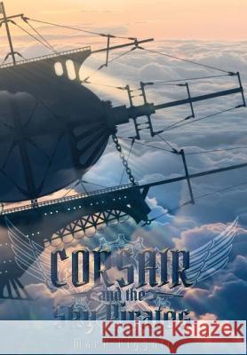Corsair and the Sky Pirates Mark Piggott   9781959860068 Curious Corvid Publishing - książka