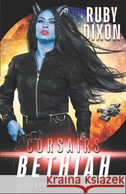 Corsairs: Bethiah Ruby Dixon   9798387193934 Independently Published - książka