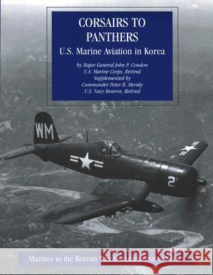 Corsairs to Pathers: U.S. Marine Aviation in Korea: Marines in the Korean War Commemorative Series Gen John P. Condo Peter B. Mersky 9781475062809 Createspace - książka
