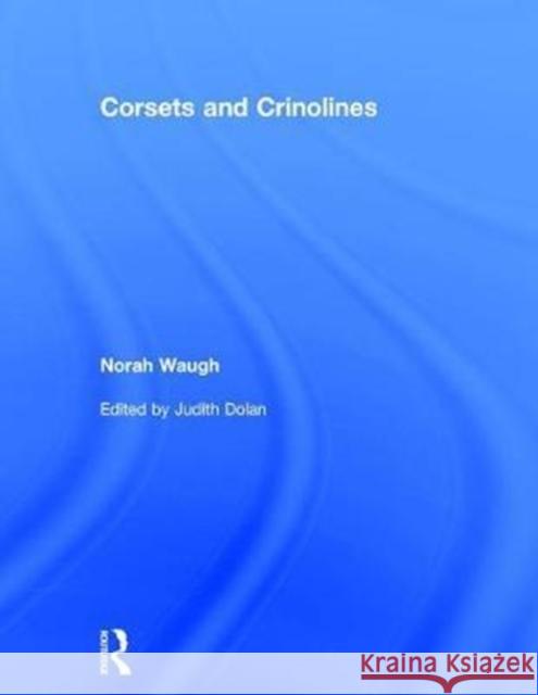 Corsets and Crinolines Judith Dolan 9781138665644 Routledge - książka