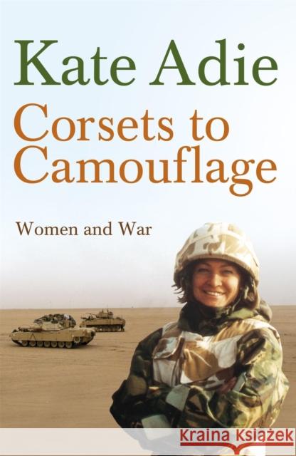 Corsets To Camouflage: Women and War Imperial War Museums 9780340820605  - książka