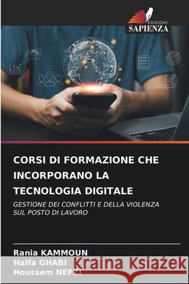 Corsi Di Formazione Che Incorporano La Tecnologia Digitale Rania Kammoun Haifa Ghabi Houssem Nefzi 9786209219887 Edizioni Sapienza - książka