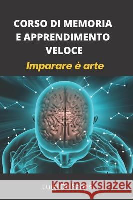 Corso Di Memoria E Apprendimento Veloce: Imparare  Luigi d 9781080994397 Independently Published - książka