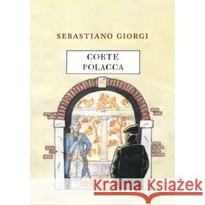 Corte Polacca GIORGI SEBASTIANO 9788378665557 AUSTERIA - książka