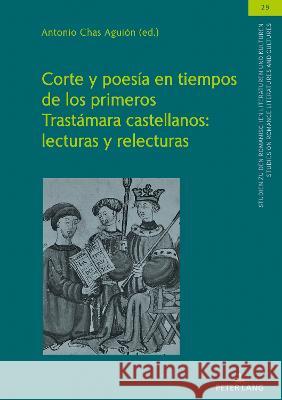 Corte Y Poesía En Tiempos de Los Primeros Trastámara Castellanos: Lecturas Y Relecturas Von Tschilschke, Christian 9783631882412 Peter Lang D - książka