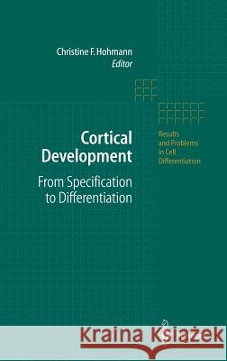 Cortical Development: From Specification to Differentiation Christine F. Hohmann 9783540434368 Springer-Verlag Berlin and Heidelberg GmbH &  - książka