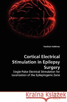 Cortical Electrical Stimulation in Epilepsy Surgery Vasileios Kokkinos 9783639263084 VDM Verlag - książka